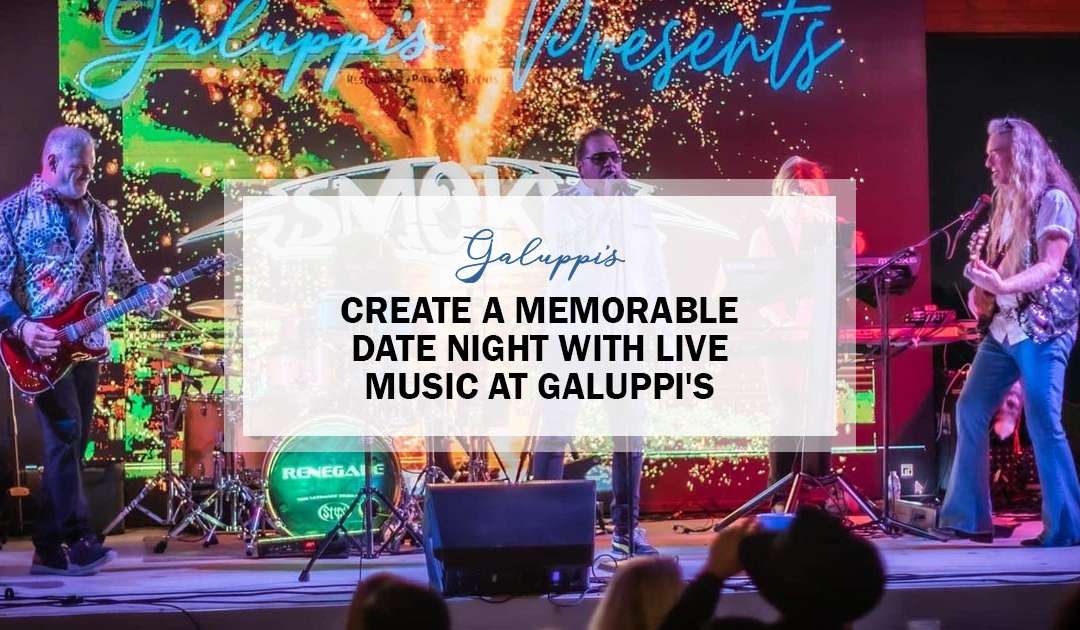 Create a Memorable Date Night With Live Music At Galuppi’s