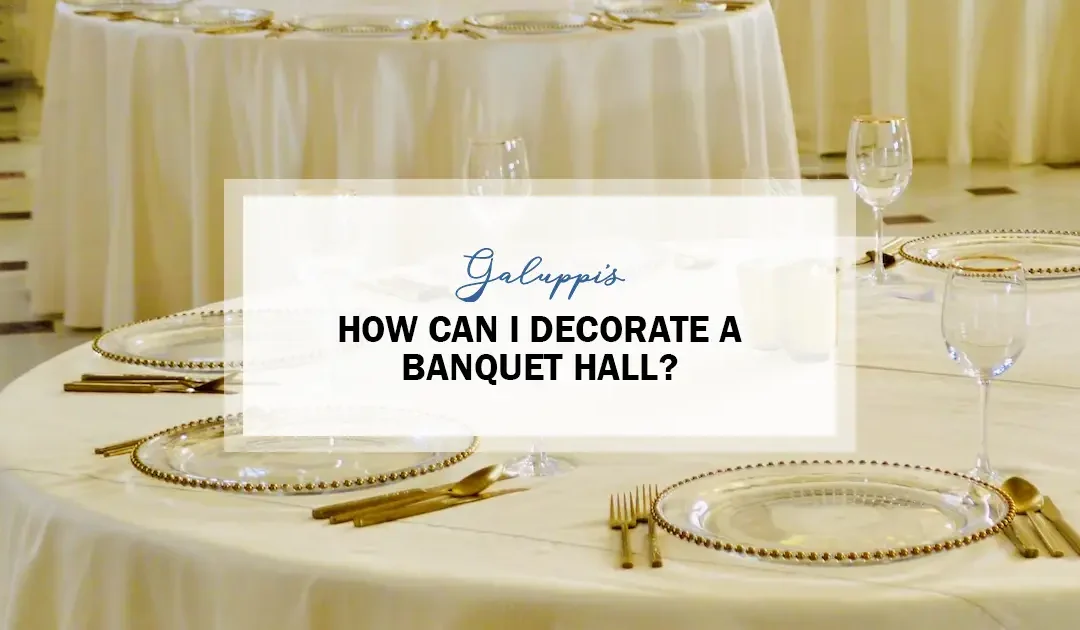 How Can I Decorate A Banquet Hall?