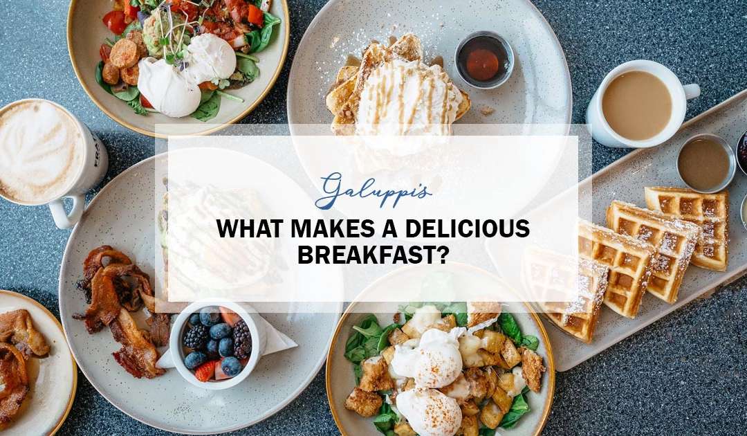 What Makes A Delicious Breakfast?