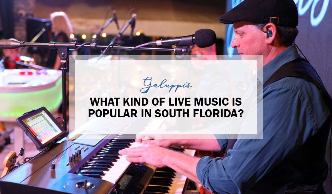 What Kind Of Live Music Is Popular In South Florida?