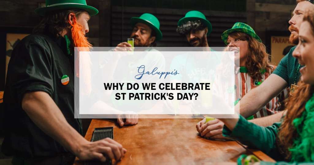 St Patrick’s Day: Why Do We Celebrate It?