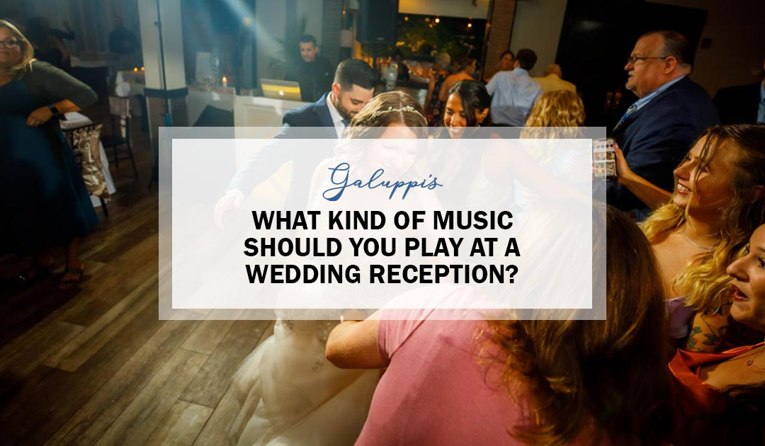 What Kind Of Music Should You Play At A Wedding Reception?